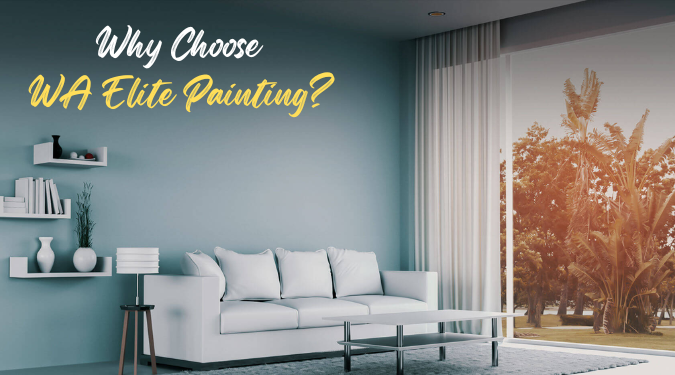 Why Choose WA Elite Painting?